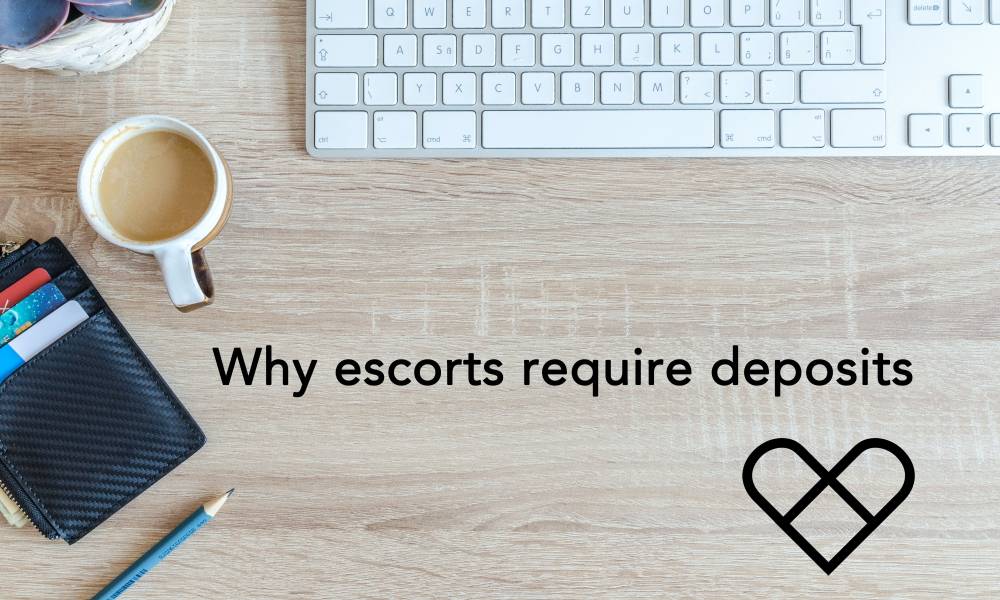 Article image for Why escorts require deposits